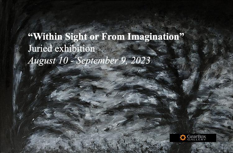 "Within Sight or From Imagination", GearBox Gallery Aug. 10 - Sep. 9, 2023